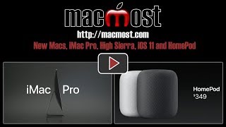 New Macs, iMac Pro, High Sierra, iOS 11 and HomePod (#1415)