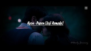 Kyon - Papon | Barfi | 🎧 Bollywood Lofi 🎧 | Lofi Song |🎵Daily Journey🎵|