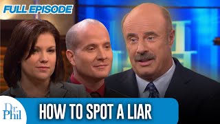 How To Spot A Liar, Confront A Cheat And Catch A Scam Artist | FULL EPISODE | Dr. Phil