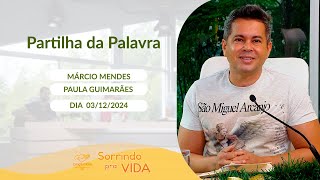 Sorrindo Pra Vida (03/12/2024) Partilha da Palavra