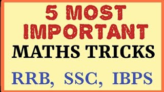 MOST IMPORTANT MATHS TRICKS FOR ALL COMPETITIVE EXAMS