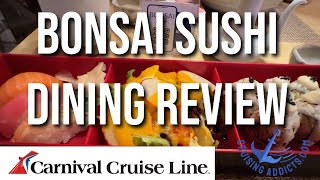 Cruise Ship Dining Reviews - Bonsai Sushi Dining Review on Carnival Vista