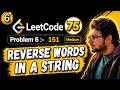 6. Leetcode 75 Blind | 151. Reverse Words in a String | Array | String | Python