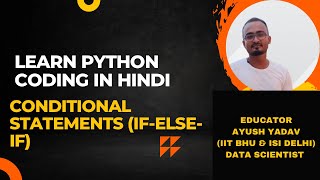 Lecture 9: Python for Beginners: Python tutorial in Hindi Conditional Statements if-else-if