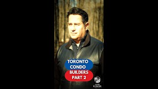 Toronto Condo Builders - Part 2