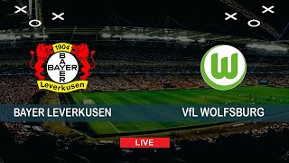 BAYER 04 LEVERKUSEN vs VfL WOLFSBURG LIVE Commentary Match Score | LIVEÜBERTRAGUNG
