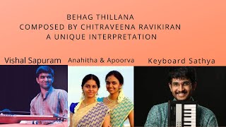 Behag Thillana - A Unique Interpretation By Anathitha \u0026 Apoorva | Vishal Sapuram FT Keyboard Sathya