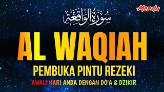 SURAT MERDU AL WAQIAH, PEMBUKA PINTU REZEKI. DENGARKAN HUTANG LUNAS, REZEKI DARI SEGALA PENJURU