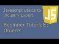 Beginner JavaScript Tutorial:    Objects