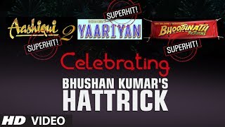 Celebrating Bhushan Kumar's Hattrick | Aashiqui 2, Yaariyan and Bhootnath Returns