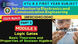 Module 5 Part 3 : Logic Gates, Boolean Laws, Properties | Demorgan's Theorem | 1BESC104C/204C