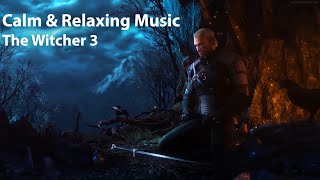Relaxing & Calm Music | The Witcher 3