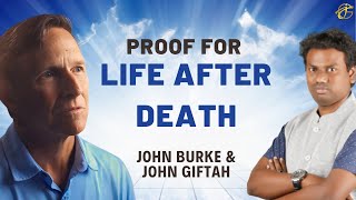 Proof of the Afterlife: Near-Death Experience Stories \u0026 Evidences | John Burke | John Giftah Podcast