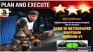 Campaign Zone 18 Skyscraper Plan and Execute Shotgun mission #1 Sniper strike : special ops