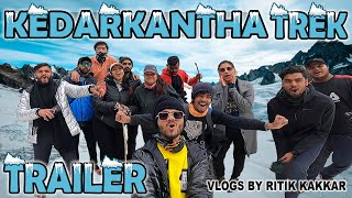 Kedarkantha Trek - Trailer 2022 | Trek The Himalayas | Uttarakhand | Ritik Kakkar Vlogs