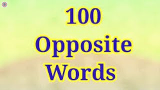 100 Opposite Words in English | Opposite Words | Antonyms| Opposite Words for Kids| Antonyms English