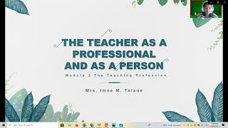 THE TEACHER AS A PROFESSIONAL AND AS A PERSON