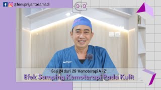 Everything About Cancer | Sesi 24 Dari 29 KEMOTERAPI A - Z 