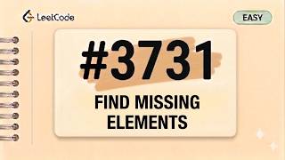 3731. Find Missing Elements | Leetcode