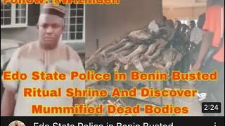 Police Uncover Ritualists Den In Benin, Recover 20 Mummified Bodies #news