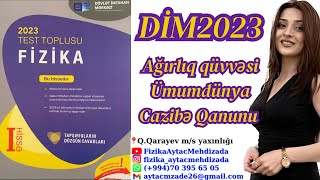 Ağırlıq qüvvəsi. Ümumdünya Cazibə Qanunu. Sərbəstdüşmə təcili. DİM 2023 FİZİKA Test Toplusu