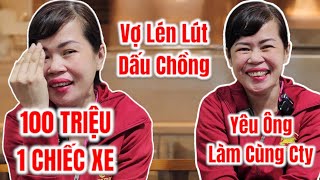 Vợ Lén Lút Dấu Chồng Yêu Ông Trong Công Ty Cái Kết 100 Triệu Cùng Chiếc Xe