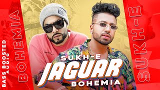 Jaguar (Bass Boosted) | Muzical Doctorz Sukh-E Feat Bohemia | Latest Punjabi Songs 2020