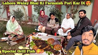 Lahore Walay Bhai Ki Farmaish Pori Kar Di 😍 | Special Grill Fish😋