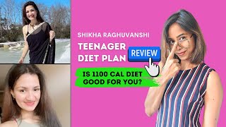 Shikha Raghuvanshi Teenager Diet Plan Review | Is 1100 Calorie enough for you?