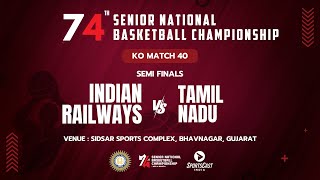 KO 40 | INDIAN RAILWAYS vs TAMIL NADU | WOMEN | 74TH SENIOR NATIONAL BASKETBALL CHAMPIONSHIP