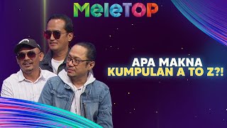 AKHIRNYA! Lann Kongsi Makna Sebalik Nama Kumpulan A To Z | MeleTOP | AC Mizal \u0026 Elly