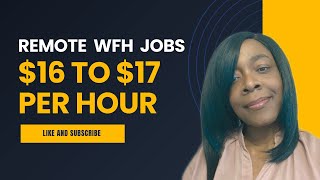 $16 - $17 PER HOUR | REMOTE WORK FROM HOME POSITIONS