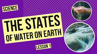 Understanding the States of Water on Earth