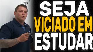 COMO FICAR VICIADO EM ESTUDAR PARA CONCURSO - Evandro Guedes