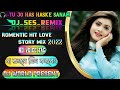 Tu Jo Has Haske Sanam - Dj Ses Remix।। Romentic Hit Love Story Mix ।। @DJWORLDPRESENT