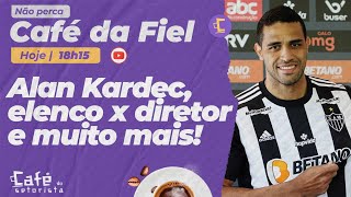 Café da Fiel: Alan Kardec entra na mira do Corinthians  l Bastidores da saída de diretor e mais!