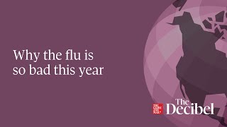 Why the flu is so bad this year