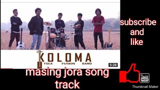 Masing jora song track ft.koloma@joy