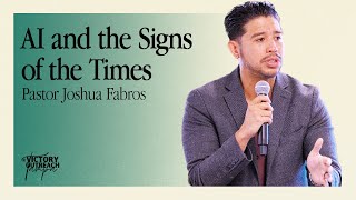 AI & The Signs of the Times| Pastor Joshua Fabros