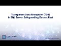SQL Server TDE (Transparent Data Encryption): Protect Data at Rest | Database Security