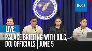 LIVE: Palace briefing with DILG, DOJ officials | June 5