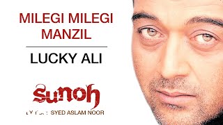 Milegi Milegi Manzil - Sunoh | Lucky Ali | Official Hindi Pop Song