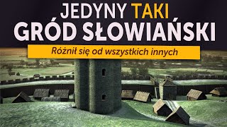 Jedyny taki gród słowiański. Różnił się od wszystkich w Polsce i Europie Środkowej