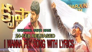 I WANNA FLY Video Song With Lyrics || Krishnarjuna Yuddham New Movie || LATEST VIDEO