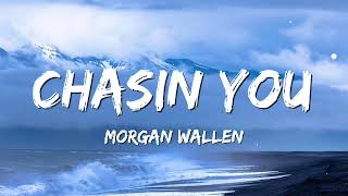 Morgan Wallen - Chasin You (Lyrics)
