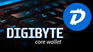 Digibyte Core Wallet | Setup and Overview