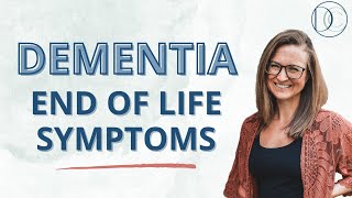 Dementia End of Life Symptoms