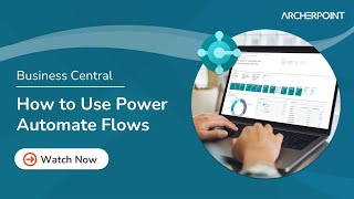 How to Use Power Automate Flows in Dynamics 365 Business Central