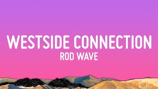 Rod Wave - Westside Connection (Lyrics)