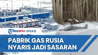 RUSIA KECOLONGAN, Serangan Drone Ukraina Nyaris Hancurkan Pabrik Gas di Dekat Moskow